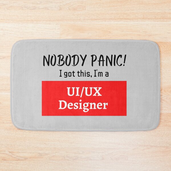 Item preview, Nobody panic ! I got this I'm a UI UX Designer designed and sold by 1M4NE.