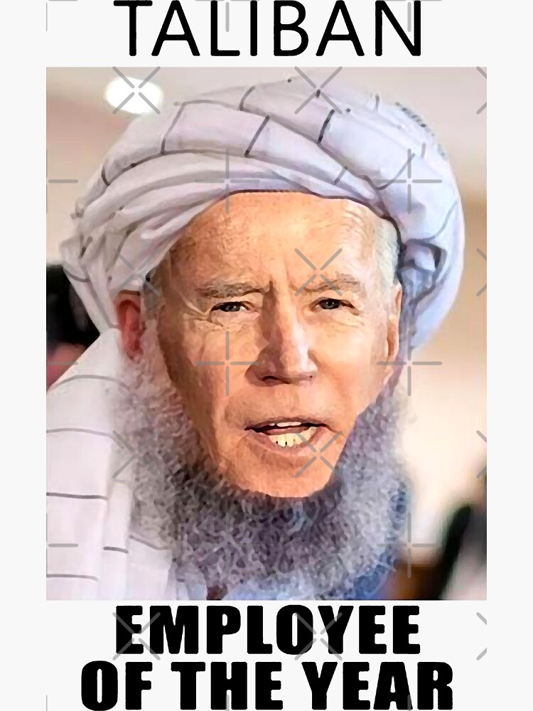 Joe Biden is Taliban Employee Of the Year by IsabelStore