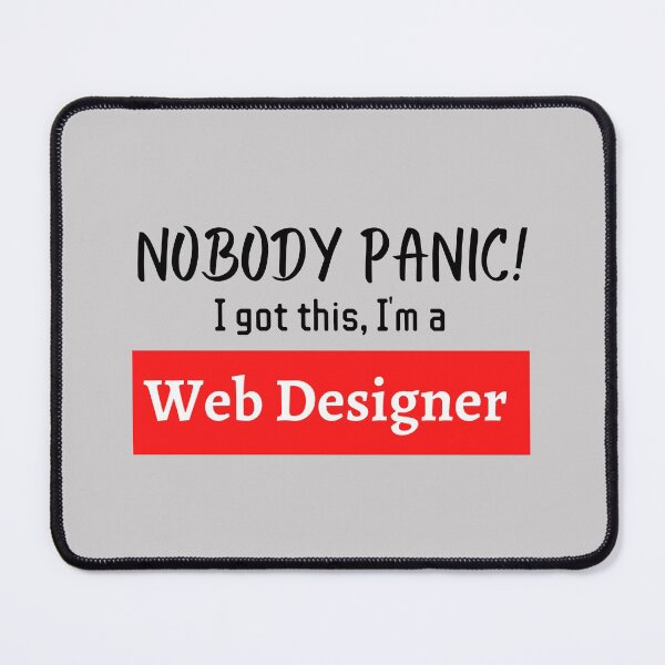 Item preview, Nobody panic ! I got this I'm a Web Designer designed and sold by 1M4NE.