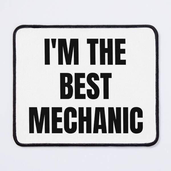 Item preview, I'M THE BEST MECHANIC designed and sold by iamxxx.