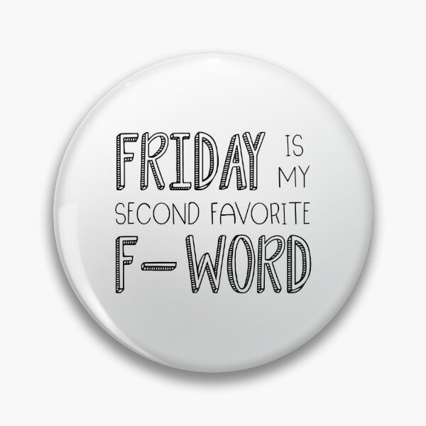 Item preview, Friday Is My Second Favorite F-Word designed and sold by ZoollGraphics.
