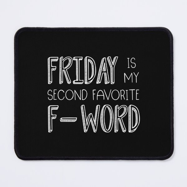 Item preview, Friday Is My Second Favorite F-Word designed and sold by ZoollGraphics.