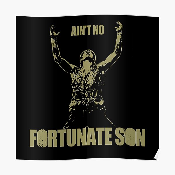 Fortunate Son Posters Redbubble