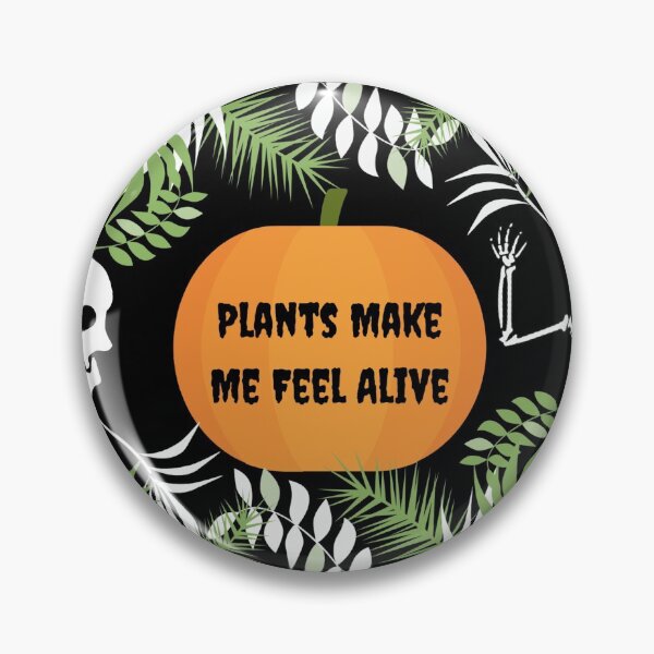 Item preview, Plants Make Me Feel Alive Halloween 2023 designed and sold by Pawn Shop JB.
