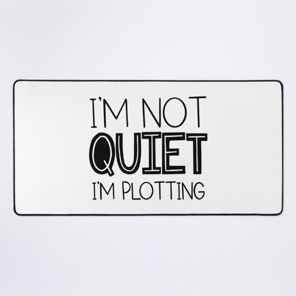 Item preview, I'm Not Quiet. I'm Plotting. designed and sold by ZoollGraphics.
