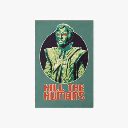 Item preview, kill the Humans designed and sold by BeyondGraphic.