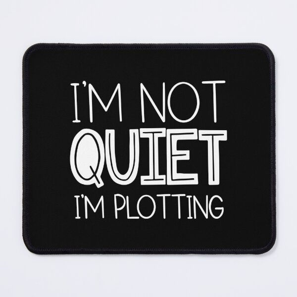 Item preview, I'm Not Quiet. I'm Plotting. designed and sold by ZoollGraphics.