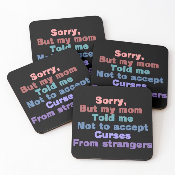 Item preview, Sorry but my mom told me not to accept curses from strangers designed and sold by Tayter3.