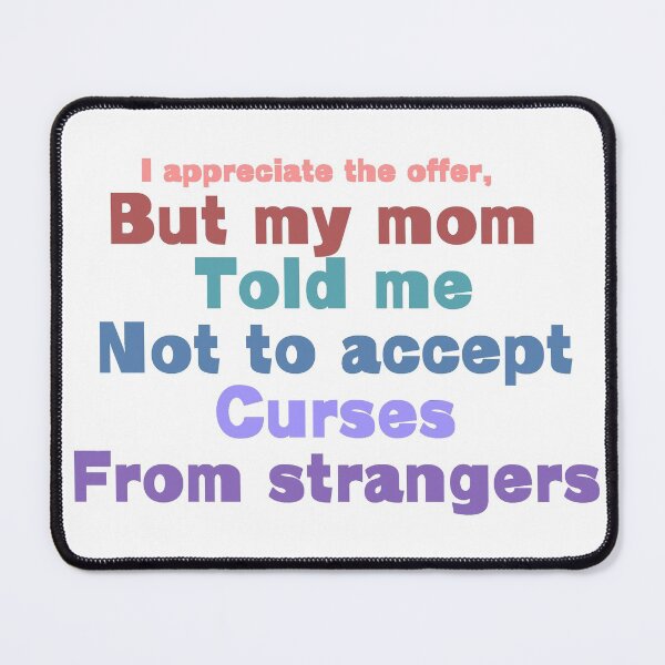 Item preview, Don’t accept curses from strangers  designed and sold by Tayter3.