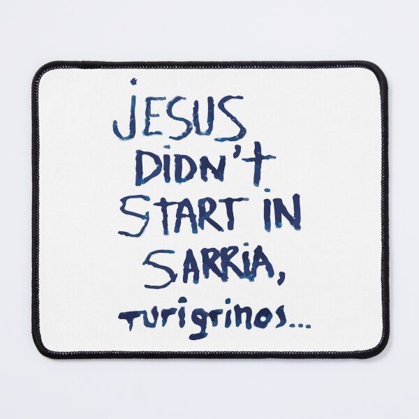 Item preview, Jesus didn't start in Sarria, Turigrinos designed and sold by Caminovi.