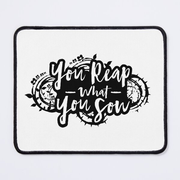 Item preview, YOU REAP WHAT YOU SOW (WHITE) designed and sold by AnaelDraw.