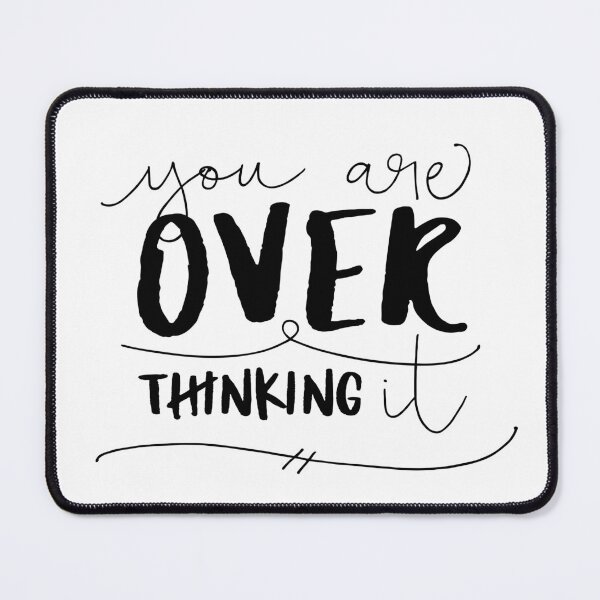 Item preview, You Are Overthinking It designed and sold by ZoollGraphics.