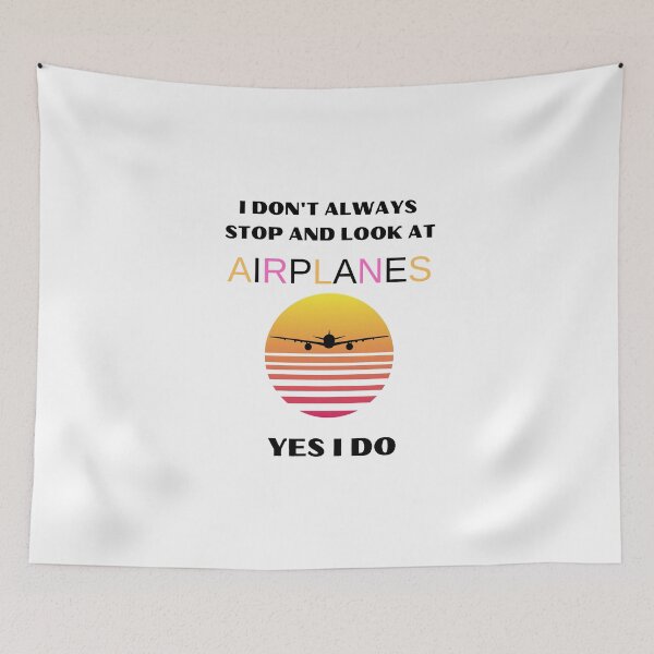 Item preview, I Don't Always Stop And Look At Airplanes  Yes I Do Essential Design - Birthday or Christmas Gift For Airplane Lovers For Pilots For Cabin Crew Members For Best Friends designed and sold by Harmonystore.