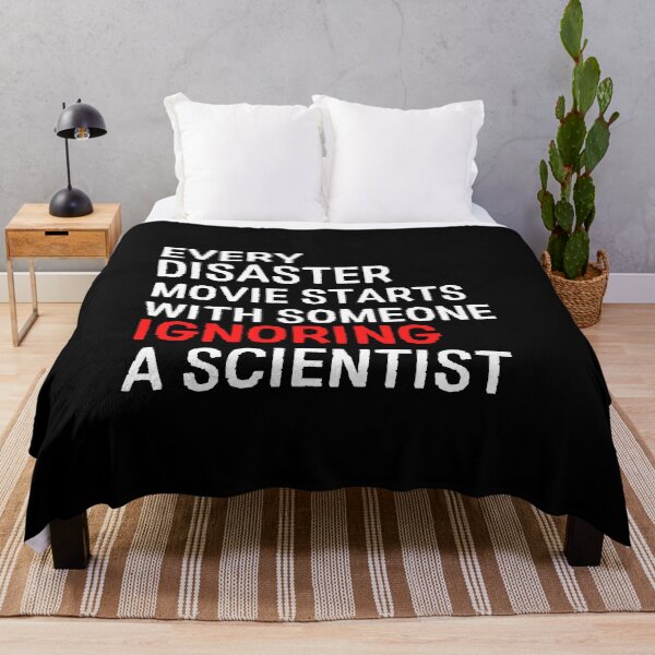 Item preview, Every Disaster Movie Starts With Someone Ignoring Scientist designed and sold by Davestre.