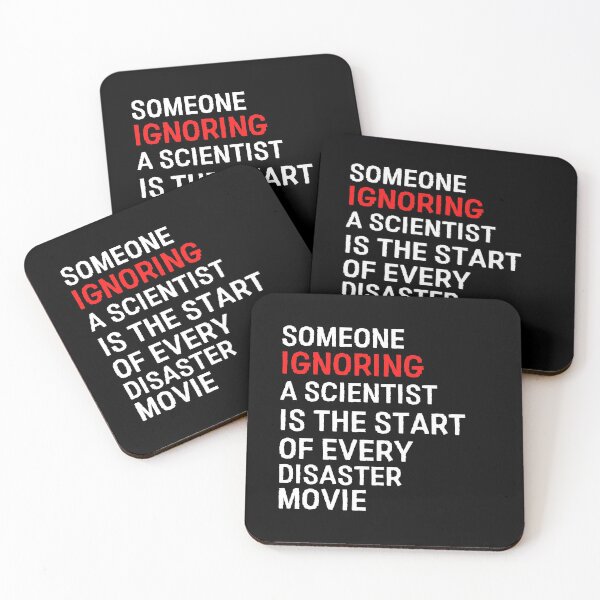 Item preview, Someone Ignoring A Scientist Is the Start Of Every Disaster Movie designed and sold by Davestre.