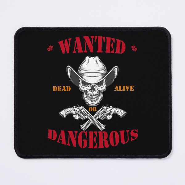 Item preview, Wanted Dead Or Alive Dangerous designed and sold by AYOUCHKA.