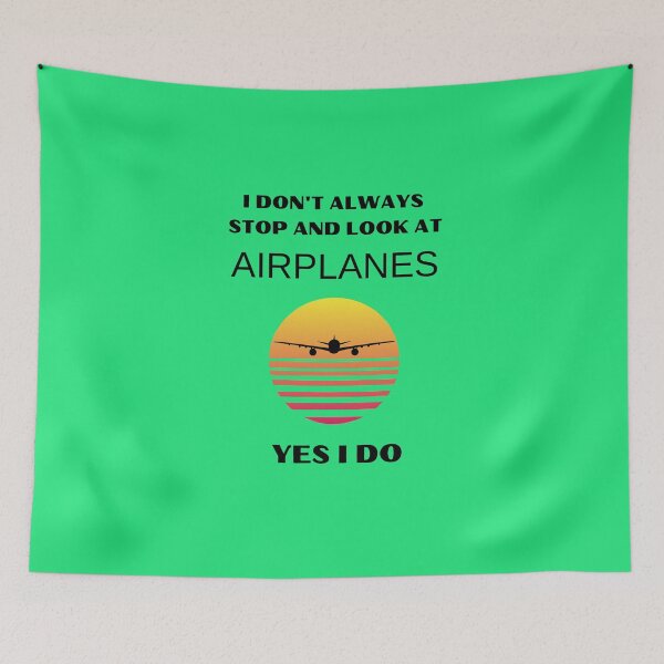 Item preview,  I Don't Always Stop And Look At Airplanes  Yes I Do Essential Design - Birthday or Christmas Gift For Airplane Lovers For Pilots For Cabin Crew Members For Best Friends designed and sold by Harmonystore.