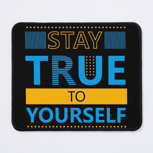 Item preview, Stay True to Yourself designed and sold by hatimelhag.