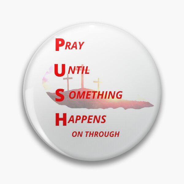Item preview, Push on Through designed and sold by T-Hand141Homestead.