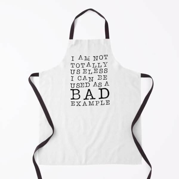 Item preview, I Am Not Totally Useless. I Can Be Used As A Bad Example. designed and sold by ZoollGraphics.