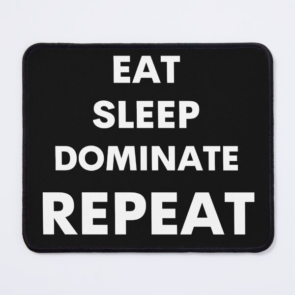 Item preview, Eat Sleep Dominate Repeat designed and sold by TeeZilla808.