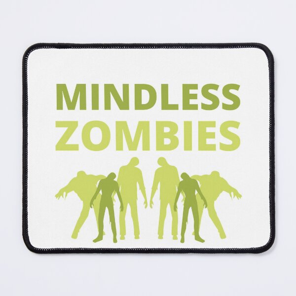 Item preview, MINDLESS ZOMBIES designed and sold by wildwhimsical.