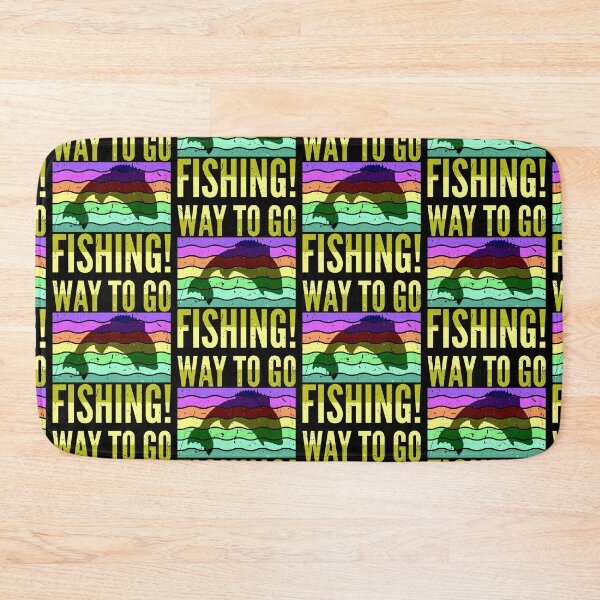 Item preview, Way To Go, Fishing! designed and sold by SUNarea.