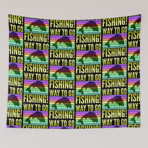 Item preview, Way To Go, Fishing! designed and sold by SUNarea.
