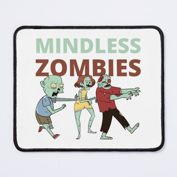 Item preview, MINDLESS ZOMBIES designed and sold by wildwhimsical.