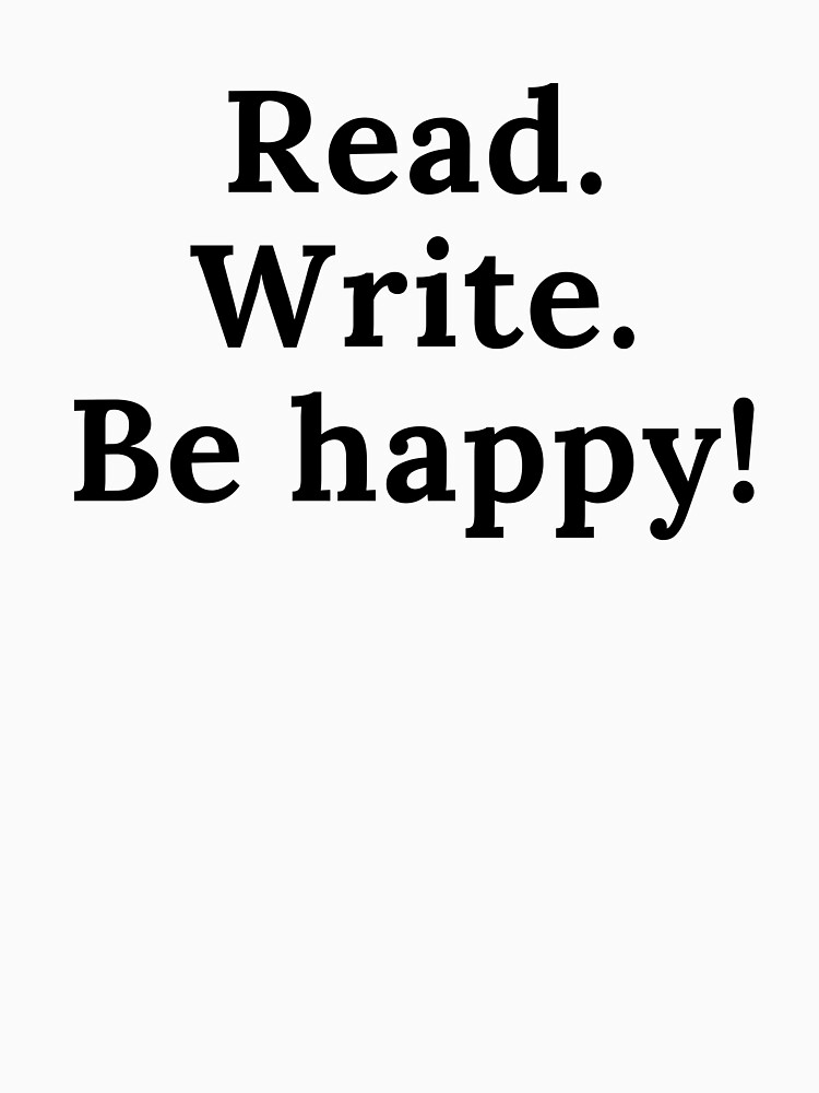 Read Write Be Happy by kgerstorff