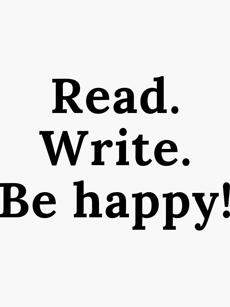 Read Write Be Happy by kgerstorff