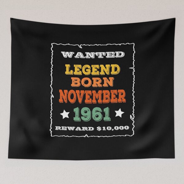 Item preview, Legend Born November 1961 - Wanted Poster designed and sold by ZiesMerch.