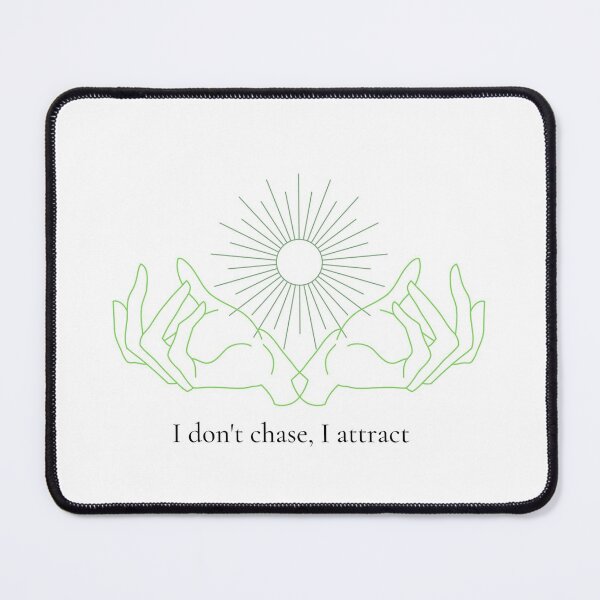 Item preview, I don't chase, I attract designed and sold by TaliTafe.