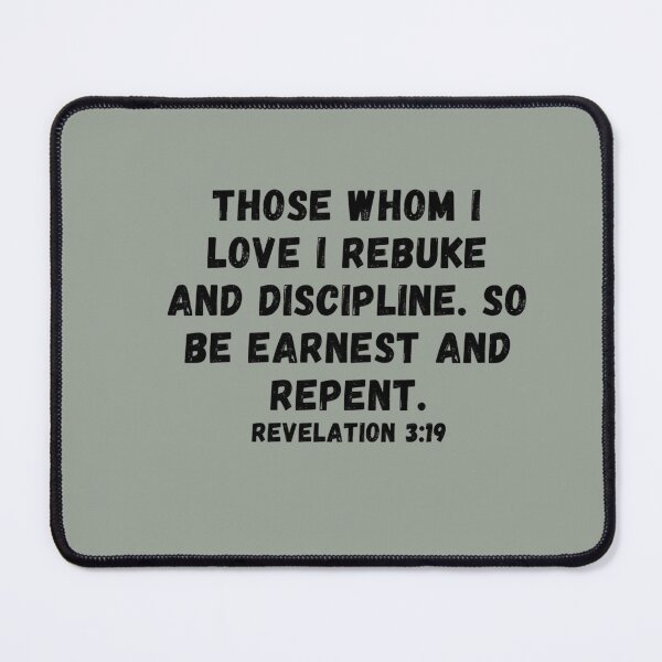 Item preview, Bible Verse Revelation 3:19 Those whom I love I rebuke and discipline. So be earnest and repent. designed and sold by Sheepherder120.