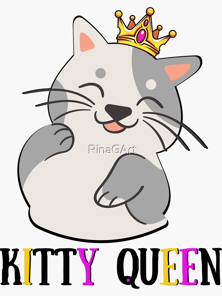 "Kitty Queen" Sticker for Sale by RinaGArt Redbubble