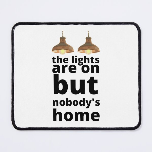 Item preview, THE LIGHTS ARE ON BUT NOBODY'S HOME designed and sold by wildwhimsical.