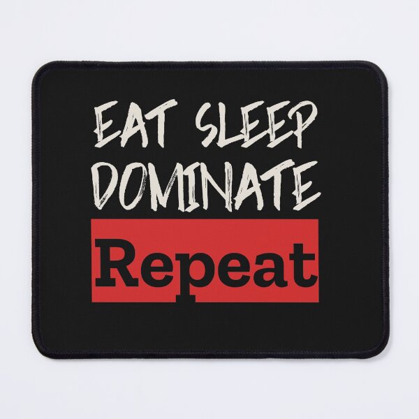 Item preview, Eat sleep dominate repeat designed and sold by laila7534.