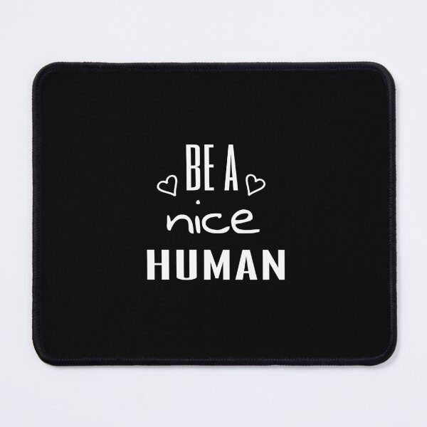 Item preview, Be A Nice Human designed and sold by Saritahosny1.