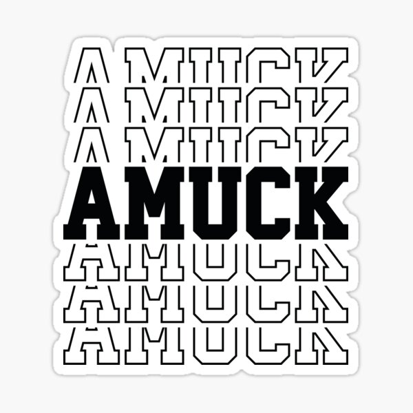 amuck-amuck-amuck-sticker-for-sale-by-etud1984-redbubble