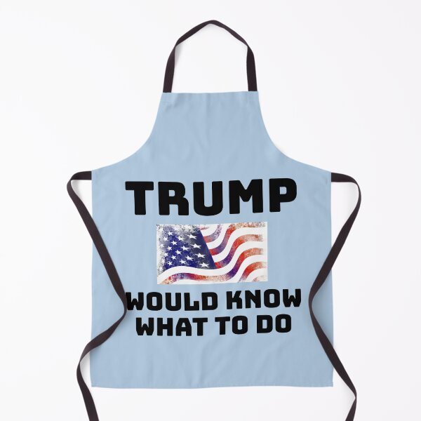 Item preview, Trump Would Know What To Do! designed and sold by Twittlefish.