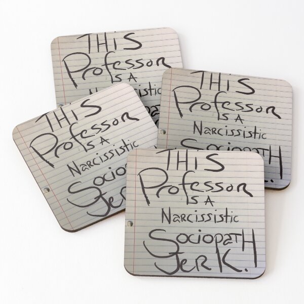 Item preview, This Professor is a narcissistic sociopath jerk. designed and sold by beachcamper.