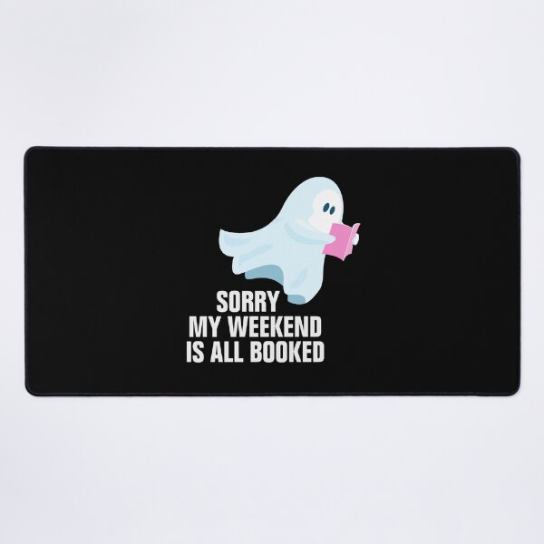 Item preview, Sorry My Weekend Is All Booked Bookwormdesign designed and sold by empathylife.