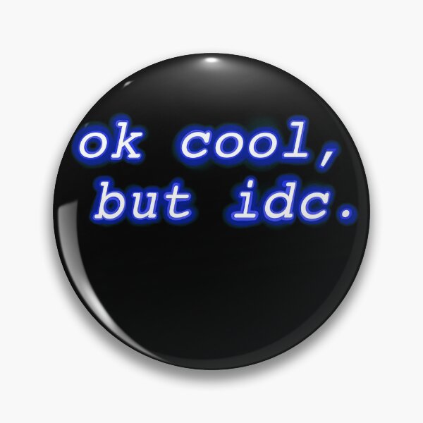 Item preview, "ok cool, but idc" Neon Design  designed and sold by SunnyAngst.