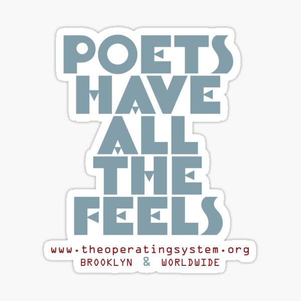 THE OG "POETS HAVE ALL THE FEELS" OS MERCH Sticker
