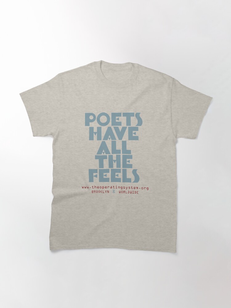 Thumbnail 3 of 7, Classic T-Shirt, THE OG "POETS HAVE ALL THE FEELS" OS MERCH designed and sold by theOSandLL.