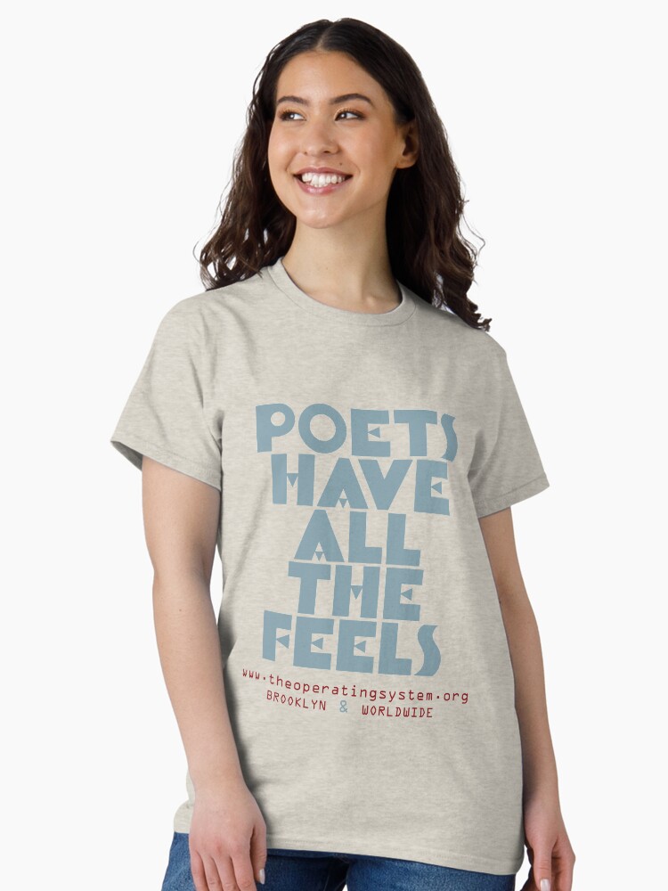 Thumbnail 1 of 7, Classic T-Shirt, THE OG "POETS HAVE ALL THE FEELS" OS MERCH designed and sold by theOSandLL.
