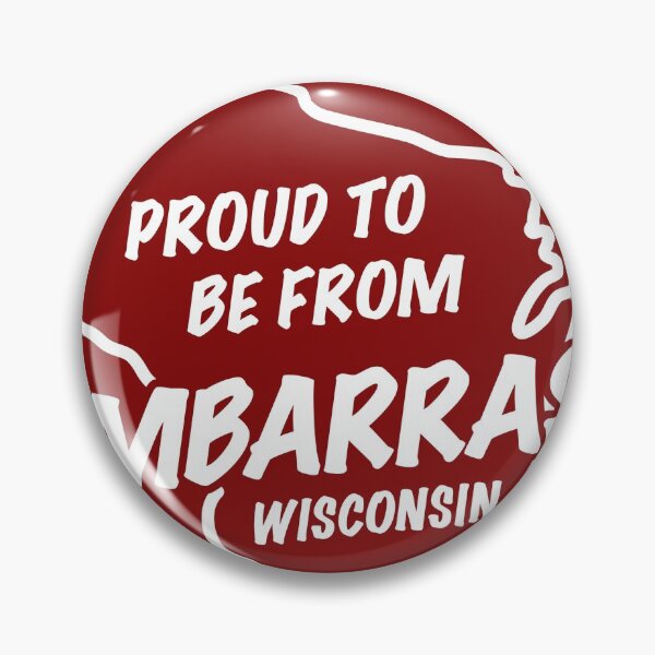 Item preview, Proud to be from Embarrass Wisconsin designed and sold by gstrehlow2011.