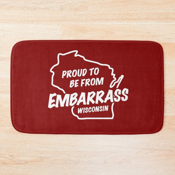 Item preview, Proud to be from Embarrass Wisconsin designed and sold by gstrehlow2011.