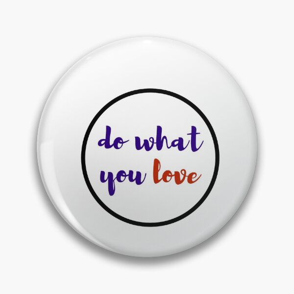 Item preview, do what you love designed and sold by Inspirationmotivation.