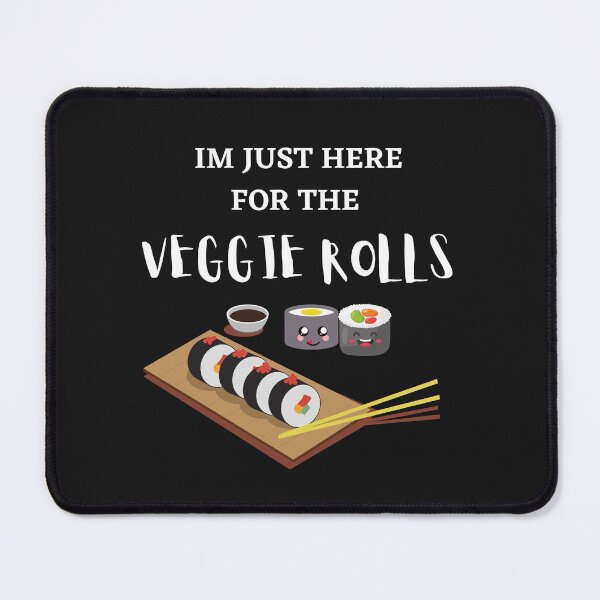 Item preview, Im just here for the veggie rolls designed and sold by Dreamingnewfie.